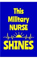 This Military Nurse Shines: Journal: Appreciation Gift for a Favorite Nurse