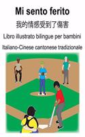 Italiano-Cinese cantonese tradizionale Mi sento ferito/我的情感受到了傷害 Libro illustrato bilingue per bambini