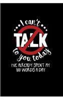 I Can't Talk To You Today I Have Already Spent My 100 Words A Day