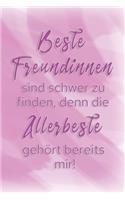 Beste Freundinnen sind schwer zu finden, denn die Allerbeste gehört bereits mir!: Gutscheinheft zum selber ausfüllen, Gutschein-Erlebnis-Buch, 12 Gutscheine für 1 Jahr, Geschenk für die beste Freundin