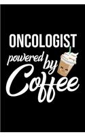 Oncologist Powered by Coffee: Christmas Gift for Oncologist - Funny Oncologist Journal - Best 2019 Christmas Present Lined Journal - 6x9inch 120 pages