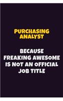 Purchasing analyst, Because Freaking Awesome Is Not An Official Job Title