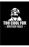 Too Cool For British Rule