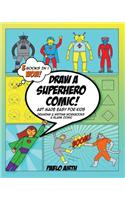 Draw A Superhero Comic - Art Made Easy for Kids