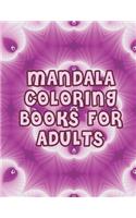 Mandala Coloring Books For Adults: Mandala Coloring Books For Adults, Mandala Coloring Book. 50 Pages 8.5"x 11".