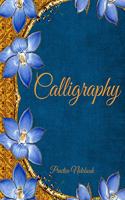 Calligraphy Practice Notebook: Calligraphy Paper, Calligraphy Guide Paper, Calligraphy Journal, Calligraphy Practice Sheets 8 X 10, 20.32 X 25.4 CM, 140 Pages, 70 Practice Pages(8 Calligraphy & Lettering)