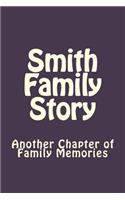 Smith Family Story: Another Chapter of Family Memories