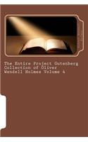 The Entire Project Gutenberg Collection of Oliver Wendell Holmes Volume 4