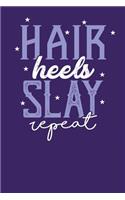 Hair Heels Slay Repeat