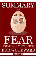 Summary Of Fear: Trump in the White House by Bob Woodward