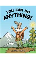 You Can Do Anything!
