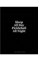 Sleep All Day Pickleball All Night: Blank Sheet Music - 10 Staves