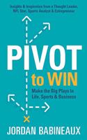 Pivot to Win