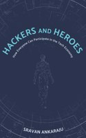 Hackers and Heroes