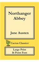 Northanger Abbey (Cactus Classics Large Print)