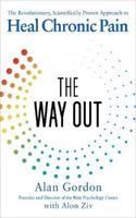 The Way Out: The Revolutionary, Scientifically-Based Protocol to Stop Chronic Pain