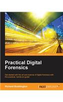 Practical Digital Forensics: Get started with the art and science of digital forensics with this practical, hands-on guide!