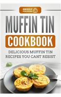 Muffin Tin Cookbook: Delicious Muffin Tin Recipes You Can't Resist