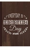 Everyday Is Earth Day Journal Notebook: Blank Lined Ruled for Writing 6x9 120 Pages