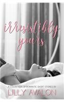 Irresistibly Yours
