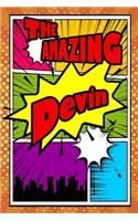 The Amazing Devin: Draw and Write Journal Writing Drawing Notebook Featuring 120 Pages 6x9