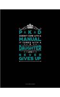 Pkd Doesn't Come with a Manual It Comes with a Daughter Who Never Gives Up: 3 Column Ledger(575 3 Column Ledger)