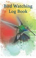 Bird Watching Log Book: 5.5 X 8.5 Bird Watching Notebook Log, Unique Gift for Birders and Bird Watchers