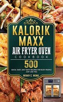 Kalorik Maxx Air Fryer Oven Cookbook