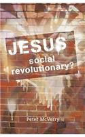 Jesus - Social Revolutionary?