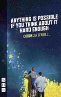 Anything is Possible if You Think About It Hard Enough: (NHB Modern Plays)