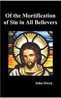 Of the Mortification of Sin in Believers