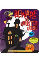 Beware the Haunted House