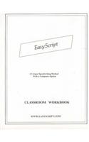 Easyscript Classroom Workbook: A Unique Speedwriting Method with a Computer Option