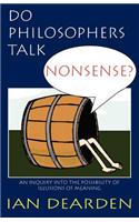 Do Philosophers Talk Nonsense?