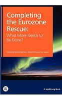 Completing the Eurozone Rescue: What More Needs to be Done?