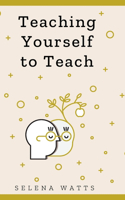 Teaching Yourself to Teach