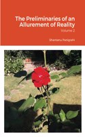 Preliminaries of an Allurement of Reality - Volume 2