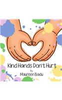 Kind Hands Don't Hurt