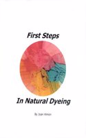 First Steps In Natural Dyeing