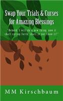 Swap Your Trials & Curses for Amazing Blessings