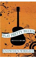 Play Pretty Blues