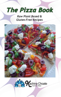 Pizza Book Raw Plant Based & Gluten-Free Recipes