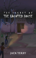 Secret of the Haunted House