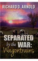 Separated by the War: : Wagontrains(English)