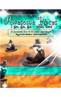 Awesome Places I go, go, go - with Dad (for Boys)