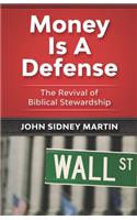 Money Is A Defense: The Revival of Biblical Stewardship