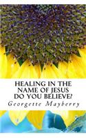 Healing In The Name Of Jesus