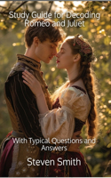 Study Guide for Decoding Romeo and Juliet: With Typical Questions and Answers(Classic Books Explained)