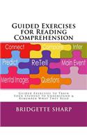 Guided Exercises for Reading Comprehension: Train Your Student to Understand & Remember What They Read