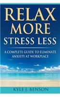 Relax More Stress Less
